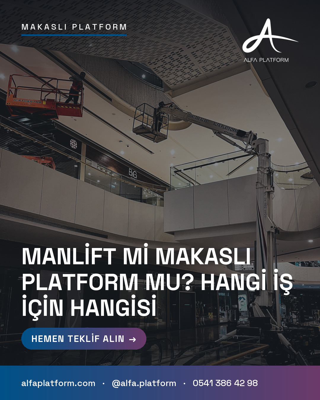 Manlift mi Makaslı Platform mu? Hangi İş İçin Hangisi — Alfa Platform