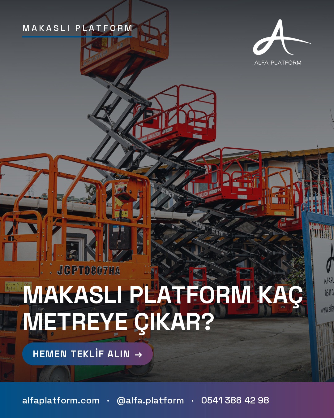 Makaslı Platform Kaç Metreye Çıkar? — Alfa Platform